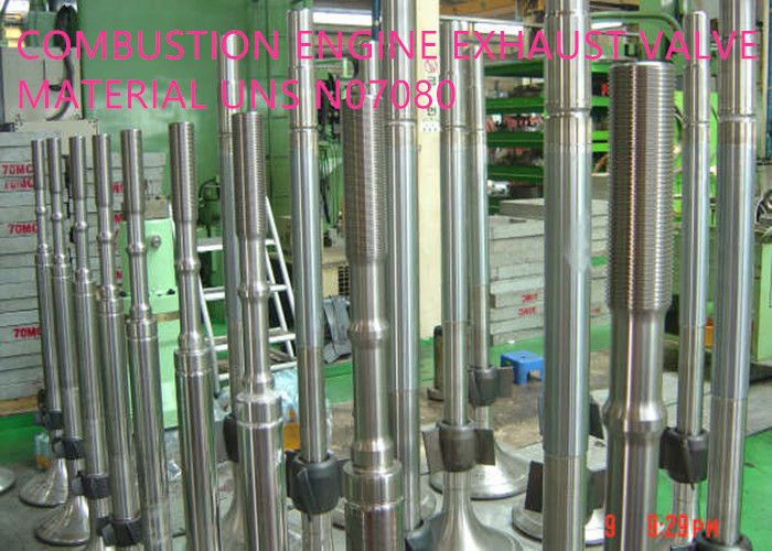 UNS N07080 Exhaust Valve Alloys For High Power Internal Combustion